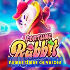 nomes times de varzea